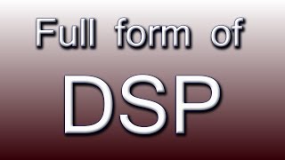 Full form of DSP [upl. by Nashner]