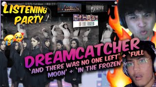 DREAMCATCHER 드림캐쳐 REACTION  quotAND THERE WAS NO ONE LEFTquot quotFULL MOONquot quotIN THE FROZENquot  LP 🎧 [upl. by Ettenawtna376]