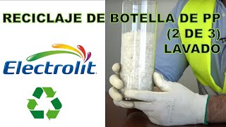 RECICLAJE DE BOTELLA DE POLIPROPLIENO  2 DE 3  LAVADO [upl. by Winslow194]