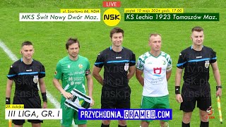 tvnskpl LIVE MKS Świt Nowy Dwór Maz  KS Lechia 1923 Tomaszów Maz 31 20 20240510 1700 [upl. by Aissilem381]