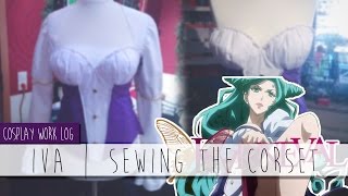 Cosplay Worklog  Iva  Sewing the Corset [upl. by Iznek411]