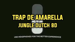 DJ TRAP DE AMARELLA  8D JUNGLE DUTCH VIRAL MUSIC 2024 🔥🔥🎧🎧 [upl. by Philemon]