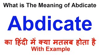 Abdicate Meaning in Hindi  Abdicate Definition  Abdicate Ka Matlab Kya Hota Hai  Abdicate Hindi [upl. by Ahcatan]