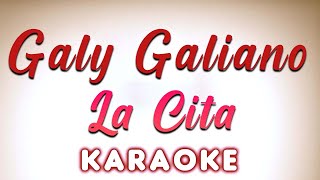 Gali Galiano  La Cita  KARAOKE [upl. by Seif]