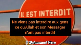 Ne viens pas interdire aux gens ce quAllah et son Messager nont pas interdit  Muhammad Wora1 [upl. by Eldrid389]