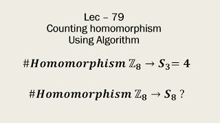 Lec  79 Counting Homomorphism Using Algorithm  IIT JAM  CSIR UGC NET  GATE MA  B Sc [upl. by Elime414]