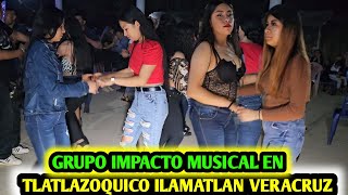 GRUPO IMPACTO MUSICAL DE CHEVI 2024 EN TLATLAZOQUICO ILAMATLAN VERACRUZ [upl. by Petuu]