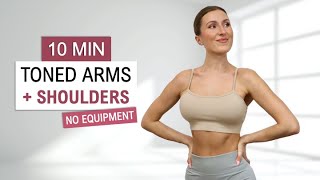 10 Min TONED ARMS  SHOULDERS WORKOUT No Equipment  No Repeat  Quick  Intense Home Workout [upl. by Felisha704]