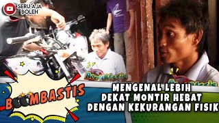 MENGENAL LEBIH DEKAT MONTIR HEBAT DENGAN KEKURANGAN FISIK  BOOMBASTIS [upl. by Milstone]