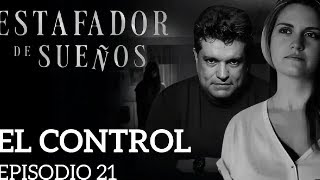 El estafador de sueños  Capitulo 21  quotEl controlquot  ReseñaCritica [upl. by Anelahs]