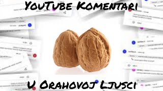 YouTube Komentari U Orahovoj Ljusci 🤡 [upl. by Giarg814]