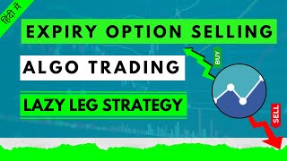 Expiry Option Selling  Double Option Selling using Lazy Leg in Algotest [upl. by Anma]