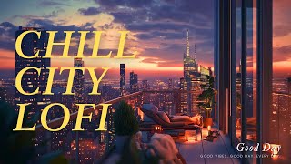 Chill City Lofi Mix for Cozy Home Workdays or Relaxation [upl. by Atews]