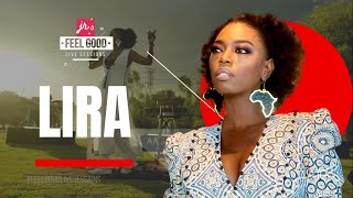 FEEL GOOD LIVE SESSIONS PRESENTS LIRA [upl. by Lucilia]