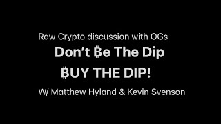 Crypto To Break New Highs BUY The dip wKevinSvensonCrypto amp MatthewHyland [upl. by Nyrmac]