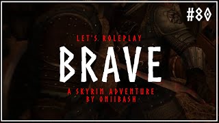 Lets Roleplay TES V Skyrim  Brave  S4 E7 [upl. by Maxma]