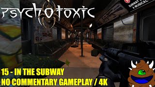 Psychotoxic  15 In the Subway  No Commentary Gameplay [upl. by Koral]