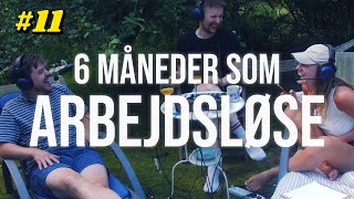 6 måneder som arbejdsløse  11 Hvad skal der ske med os [upl. by Altheta]