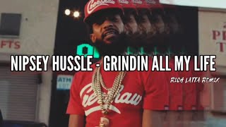 Nipsey Hussle  Grinding All My Life remix [upl. by Relly110]