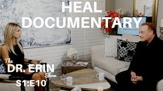 HEAL DOCUMENTARY  The Award Winning Film  MICHAEL MOLLURA  DR ERIN SHOW FULL INTERVIEW [upl. by Suelo526]