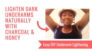 HOW TO LIGHTEN DARK UNDERARMS Naturally  Activated Charcoal  Honey [upl. by Nagah196]