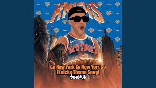 Go New York Go New York Go Knicks Theme Song [upl. by Idnahk864]