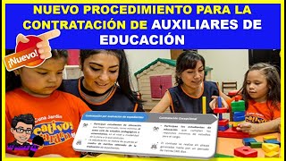 🔴👉NUEVO PROCEDIMIENTO PARA LA CONTRATACIÓN DE AUXILIARES DE EDUCACIÓN [upl. by Yim]