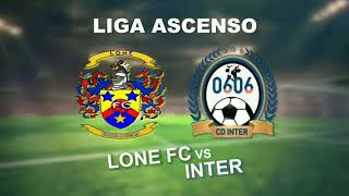 Lone FC vs Inter 2022 Deportes TVC [upl. by Utham479]