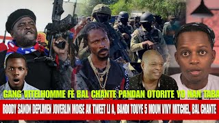 Bandi touye 5 Moun nan yon sel Fanmi V Mitchel Vitelhomme fè Bal Chante 18 Nov Roody Vs Joverlin [upl. by Issej]