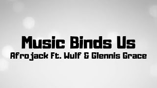 Music Binds Us  Afrojack Ft Wulf amp Glennis Grace  Eurovision Songfestival  Lyrics [upl. by Einimod]