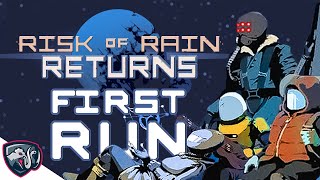 FIRST RUN of NEW Risk of Rain Game Risk of Rain Returns [upl. by Nuarb300]