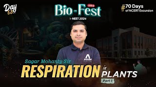 Respiration in Plants Part1 BioFest for NEET 2024  Day 5370 Days of NCERT Excursion [upl. by Ylenats]