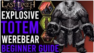 ExplodeyTotem Werebear Crit Druid Beginner Build Guide  Last Epoch 092 [upl. by Halvaard]