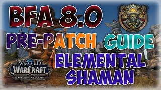 BFA 80 Elemental Shaman PrePatch Guide [upl. by Cirderf]