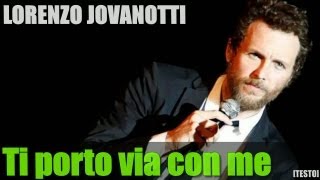 LORENZO JOVANOTTI  TI PORTO VIA CON ME  TESTO  ALBUM BACKUP [upl. by Sessilu]