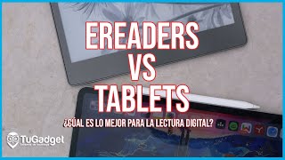 EL ETERNO DEBATE EREADER VS TABLET 💥 ¿CUAL ES LA MEJOR PARA LEER [upl. by Notsew751]