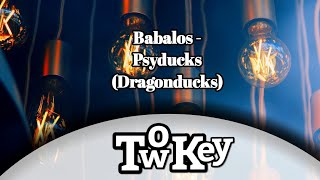 Babalos  Psyducks Dragonducks [upl. by Ayra]