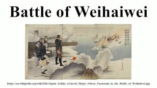 Battle of Weihaiwei [upl. by Atima]