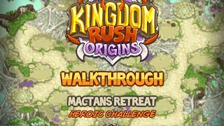 Kingdom Rush Origins Walkthrough Mactans Retreat stg14 Heroic Veteran [upl. by Seravaj]