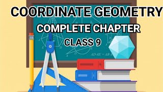 COORDINATE GEOMETRY class 9 Ncert complete chapter [upl. by Kuhlman]