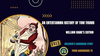 The Entertaining History of TOM THUMB I FREE KIDS AUDIOBOOK I AUDIOBOOKS TV I SUBSCRIBE [upl. by Siroved]