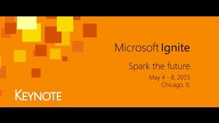 Microsoft Ignite  Keynote Spark the future May 2015  Chicago [upl. by Coretta]