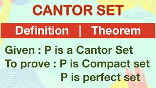 Cantor set is Compact set and Perfect set  Theorem  Real Analysis  Metric Space  Topology  Msc [upl. by Rawden]