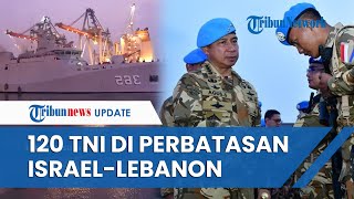 TNI Kirim 120 Prajurit Indonesia ke Perbatasan IsraelLebanon Selama 1 Tahun Ada Apa [upl. by Alister]