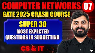 Computer Networks 07  Super 30 Most Expected Questions on Subnetting  CS amp IT  GATE Crash Course [upl. by Holmann]