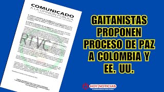 Gaitanistas propusieron a los gobiernos de Colombia y Estados Unidos iniciar un proceso de paz [upl. by Rafaello244]