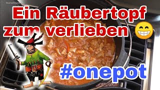 🧔🍲 RÄUBERTOPF ONEPOT im DUTCH OVEN  ‼️Anleitunge mit Gelinggarantie ‼️ Die Sachsengriller [upl. by Hedve]