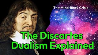 Discartes Dualism Explained  The Mind Body Problem  Life Lessons [upl. by Alamac]