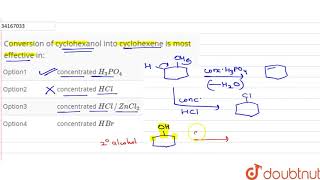 Conversion of cyclohexanol into cyclohexene is most effective in [upl. by Loriner]