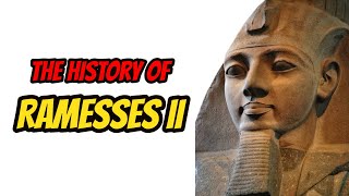 The History Of Ramesses II [upl. by Ibur]